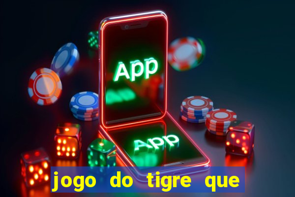 jogo do tigre que da bonus